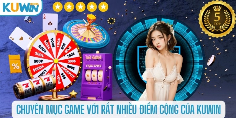 Chuyên mục game với rất nhiều điểm cộng của Kuwin