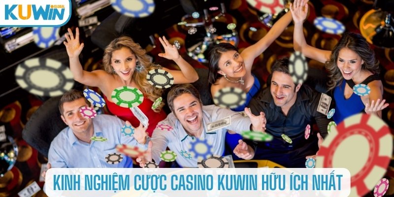 Kinh nghiệm cược casino Kuwin hữu ích nhất