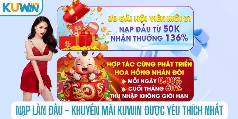 Nạp lần đầu - Khuyến mãi KUWIN được yêu thích nhất