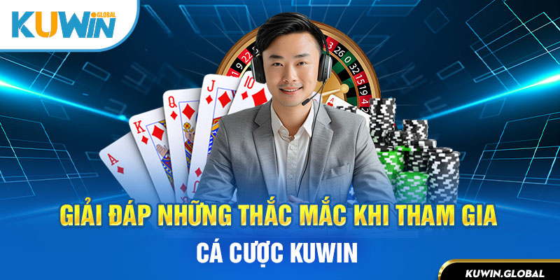 giải đáp thắc mắc khi tham gia kuwin