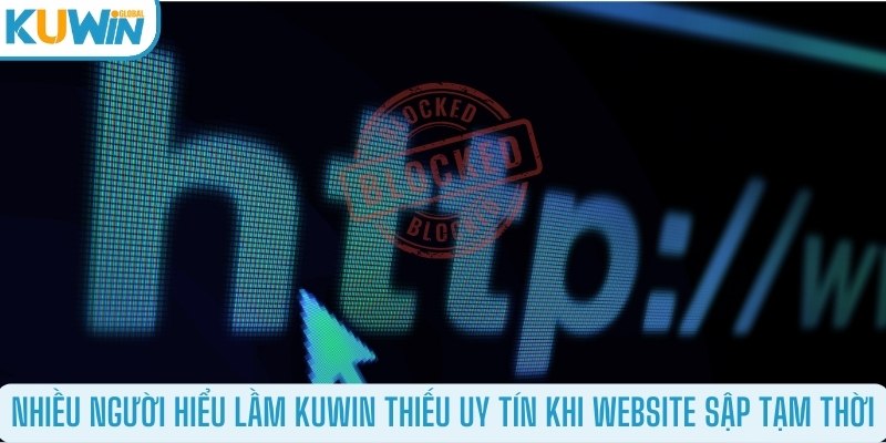 Nhiều người hiểu lầm Kuwin thiếu uy tín khi website sập tạm thời