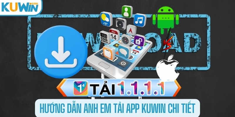 Hướng dẫn anh em tải app KUWIN chi tiết