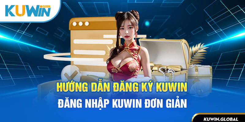 Tạo tài khoản Kuwin đơn giản