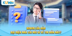 Giải thích các thông tin Kuwin lừa đảo đang “dậy sóng”