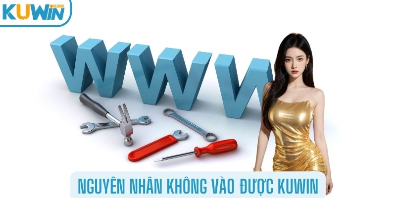 Nguyên nhân không vào được Kuwin