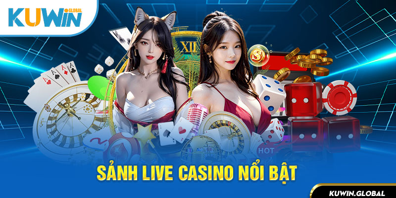 Sảnh live casino nổi bật